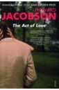 Jacobson Howard The Act of Love jacobson howard the dog s last walk
