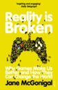 McGonigal Jane Reality is Broken. Why Games Make Us Better and How They Can Change the World naish john enough breaking free from world of more
