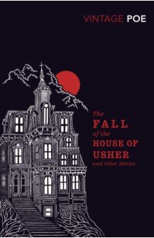 Poe Edgar Allan - The Fall of the House of Usher and Other Stories
