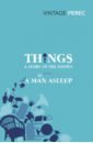 Perec Georges Things. A Story of the Sixties with A Man Asleep sirett dawn 100 first things to know