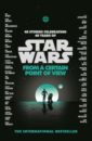 Star Wars. From a Certain Point of View dougherty kerrie hidalgo pablo fry jason star wars complete vehicles new edition
