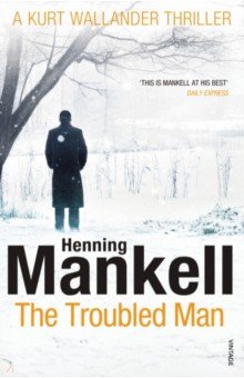 Mankell Henning - The Troubled Man