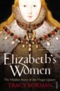 Borman Tracy Elizabeth's Women williams kate our queen elizabeth her extraordinary life from the crown to the corgis