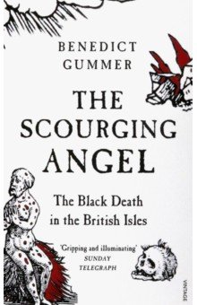 

The Scourging Angel. The Black Death in the British Isles