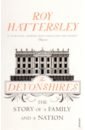 Hattersley Roy The Devonshires. The Story of a Family and a Nation парные браслеты женские мужские в подарок i was made for