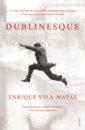 Vila-Matas Enrique Dublinesque beckett samuel first love and other novellas