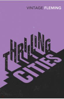 Обложка книги Thrilling Cities, Fleming Ian