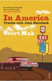Mak Geert - In America. Travels with John Steinbeck