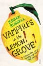 Russell Karen Vampires in the Lemon Grove hill clint mccubbin lisa five presidents my extraordinary journey with eisenhower kennedy johnson nixon and ford