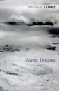 Lopez Barry Arctic Dreams mcconaghy c migrations