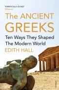 The Ancient Greeks. Ten Ways They Shaped the Modern World