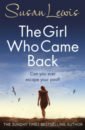 цена Lewis Susan The Girl Who Came Back