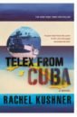 Kushner Rachel Telex from Cuba telex виниловая пластинка telex this is telex