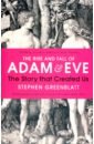 Greenblatt Stephen The Rise and Fall of Adam and Eve. The Story that Created Us greenblatt stephen the rise and fall of adam and eve the story that created us
