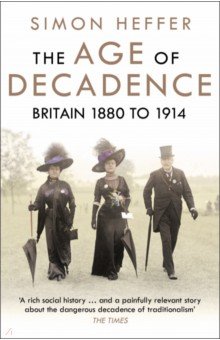 

The Age of Decadence. Britain 1880 to 1914