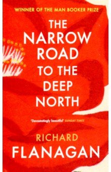 Flanagan Richard - The Narrow Road to the Deep North