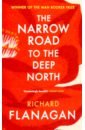 Flanagan Richard The Narrow Road to the Deep North flanagan richard the unknown terrorist