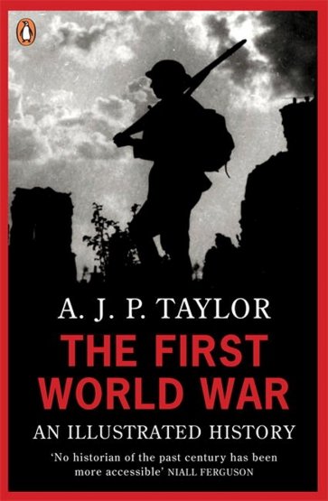 The First World War. An Illustrated History