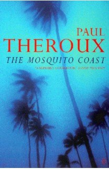 Theroux Paul - The Mosquito Coast