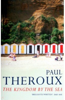 Theroux Paul - The Kingdom by the Sea. A Journey Around the Coast of Great Britain