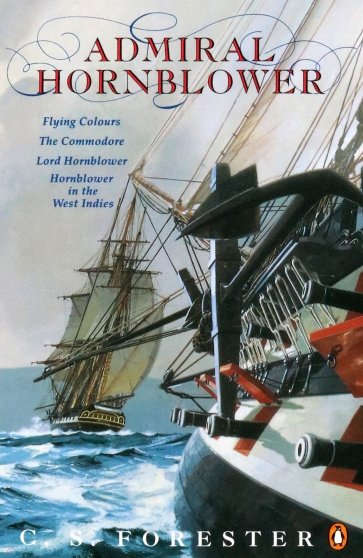 Admiral Hornblower. Flying Colours. The Commodore. Lord Hornblower. Hornblower in the West Indies