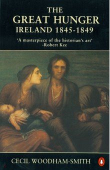 The Great Hunger. Ireland 1845 - 1849