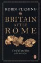 morris marc castle a history of the buildings that shaped medieval britain Fleming Robin Britain after Rome. The Fall and Rise. 400 to 1070