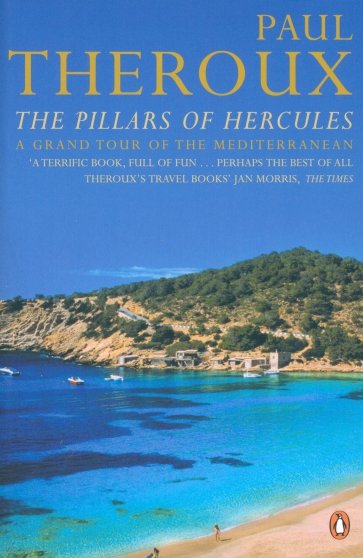 The Pillars of Hercules. A Grand Tour of the Mediterranean