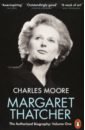Moore Charles Margaret Thatcher. The Authorized Biography. Volume One. Not For Turning