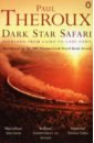Theroux Paul Dark Star Safari. Overland from Cairo to Cape Town le bas damian the stopping places a journey through gypsy britain