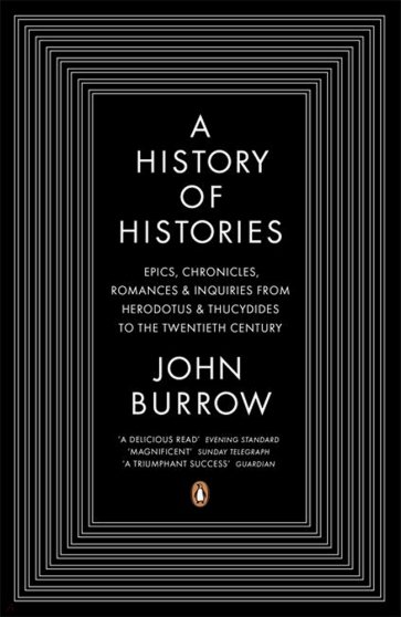 A History of Histories. Epics, Chronicles, Romances and Inquiries from Herodotus and Thucydides