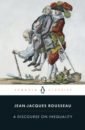 Rousseau Jean-Jacques A Discourse on Inequality rousseau jean jacques of the social contract and other political writings