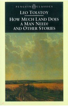 Tolstoy Leo - How Much Land Does a Man Need? & Other Stories