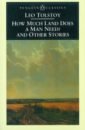 Tolstoy Leo How Much Land Does a Man Need? & Other Stories
