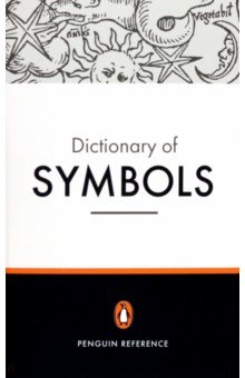 Gheerbrant Alain, Chevalier Jean, Buchanan-Brown John - Dictionary of Symbols