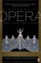 Abbate Carolyn, Parker Roger A History of Opera. The Last Four Hundred Years