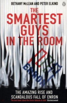 

The Smartest Guys in the Room. The Amazing Rise and Scandalous Fall of Enron