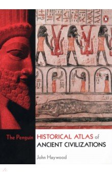 

The Penguin Historical Atlas of Ancient Civilizations
