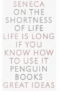 Seneca Lucius On the Shortness of Life roberts j m westad odd arne the penguin history of the world
