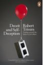 Trivers Robert Deceit and Self-Deception. Fooling Yourself the Better to Fool Others lindstrom martin buyology how everything we believe about why we buy is wrong
