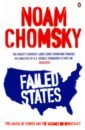 Chomsky Noam Failed States. The Abuse of Power and the Assault on Democracy
