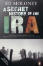 Moloney Ed A Secret History of the IRA