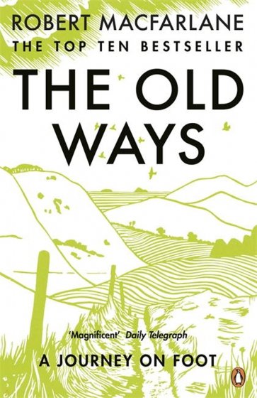 The Old Ways. A Journey on Foot