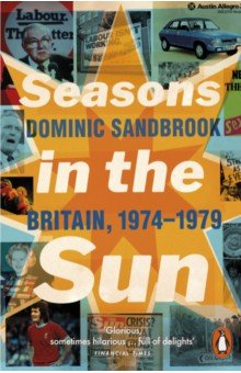 Seasons in the Sun. The Battle for Britain, 1974-1979