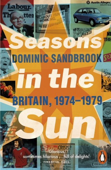 Seasons in the Sun. The Battle for Britain, 1974-79