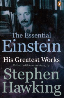 

The Essential Einstein. His Greatest Works