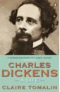 Tomalin Claire Charles Dickens. A Life tomalin claire charles dickens a life