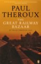 Theroux Paul The Great Railway Bazaar. By Train Through Asia maconie stuart long road from jarrow a journey through britain then and now