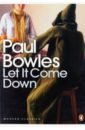 Bowles Paul Let It Come Down bowles paul collected stories