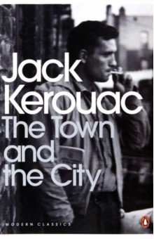 Kerouac Jack - The Town and the City